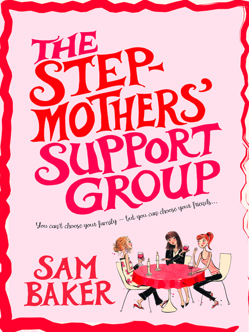 Title details for The Stepmothers' Support Group by Sam Baker - Available